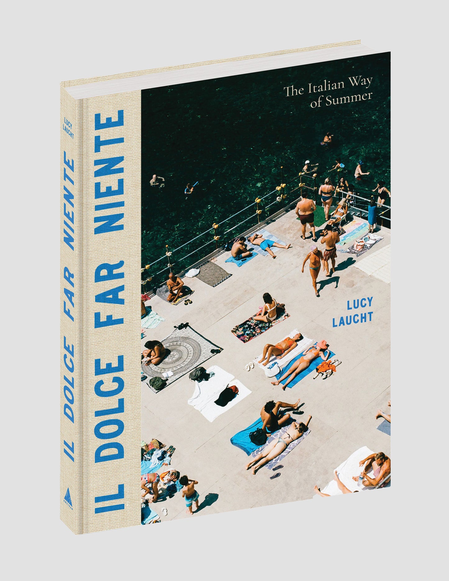 Il Dolce Far Niente: The Italian Way of Summer by Lucy Laucht (SIGNED EDITION)