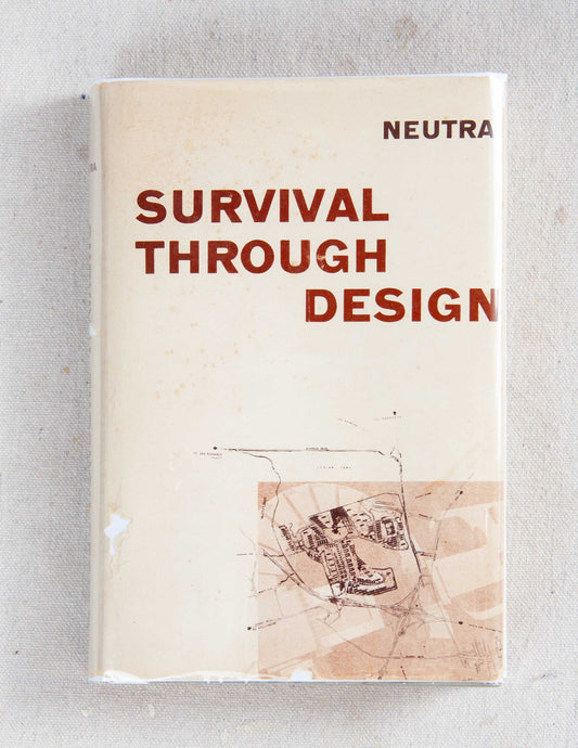 Survival Through Design by Richard Neutra ©1954